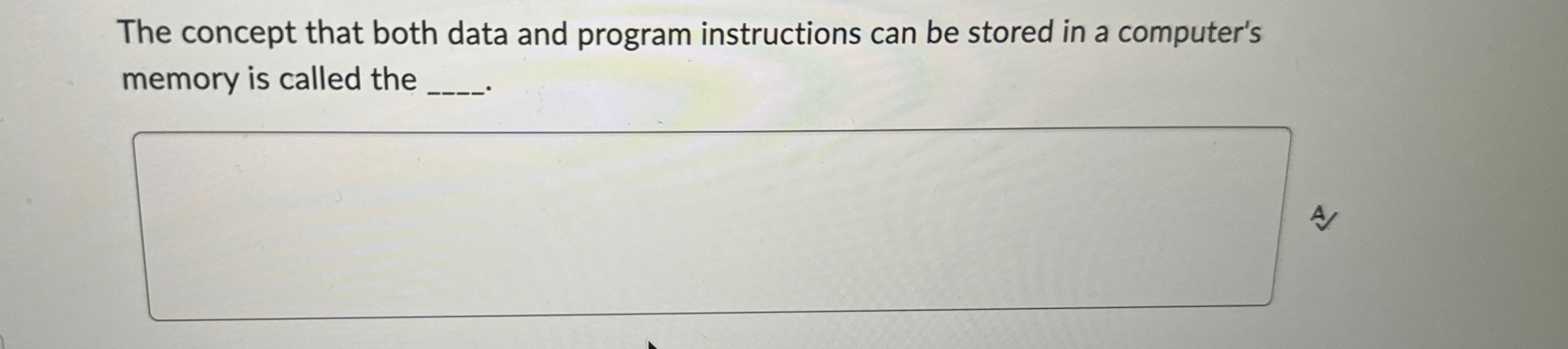 Solved The concept that both data and program instructions