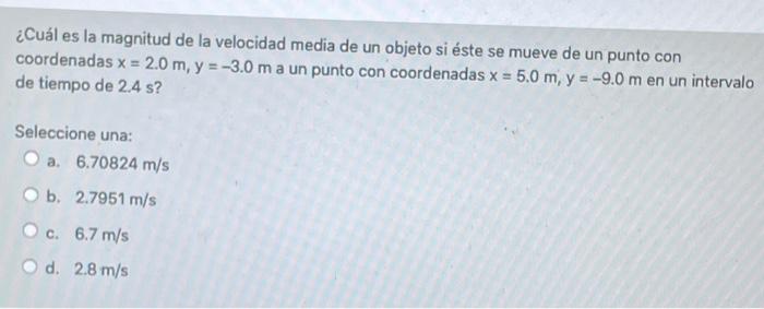 ¿Cuál es la magnitud de la velocidad media de un objeto si éste se mueve de un punto con coordenadas \( x=2.0 \mathrm{~m}, y=