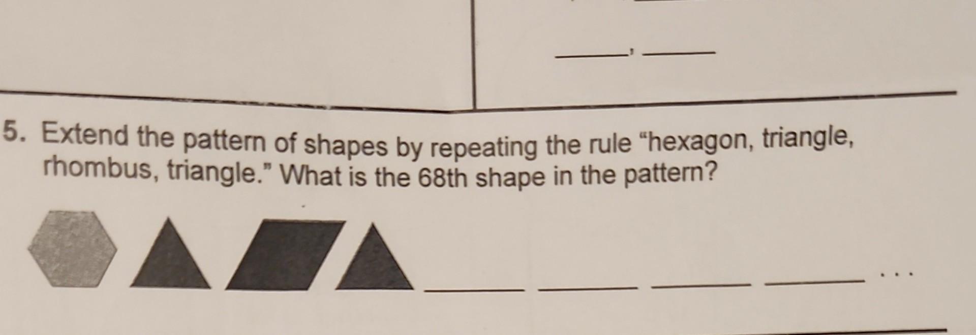 Solved Extend the pattern of shapes by repeating the rule | Chegg.com
