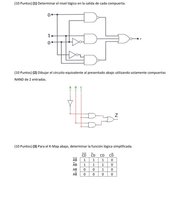(10 Puntos) (1) Determinar el nivel lógico en la salida de cada compuerta: (10 Puntos) (2) Dibujar el circuito equivalente al