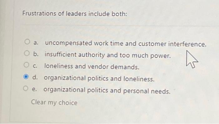 Frustrations of leaders include both: O a. | Chegg.com
