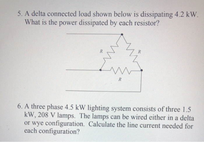 Solved 5. A delta connected load shown below is dissipating | Chegg.com