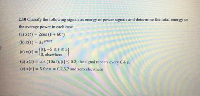 Solved 2.10 Classify the following signals as energy or | Chegg.com