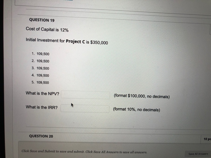 Solved QUESTION 19 Cost of Capital is 12% Initial Investment | Chegg.com