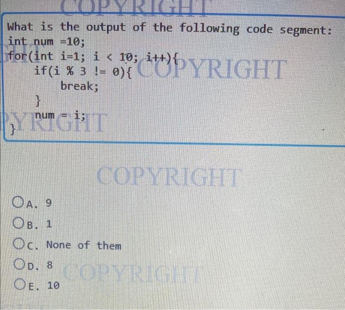 Solved What is the output of the following code segment: int | Chegg.com