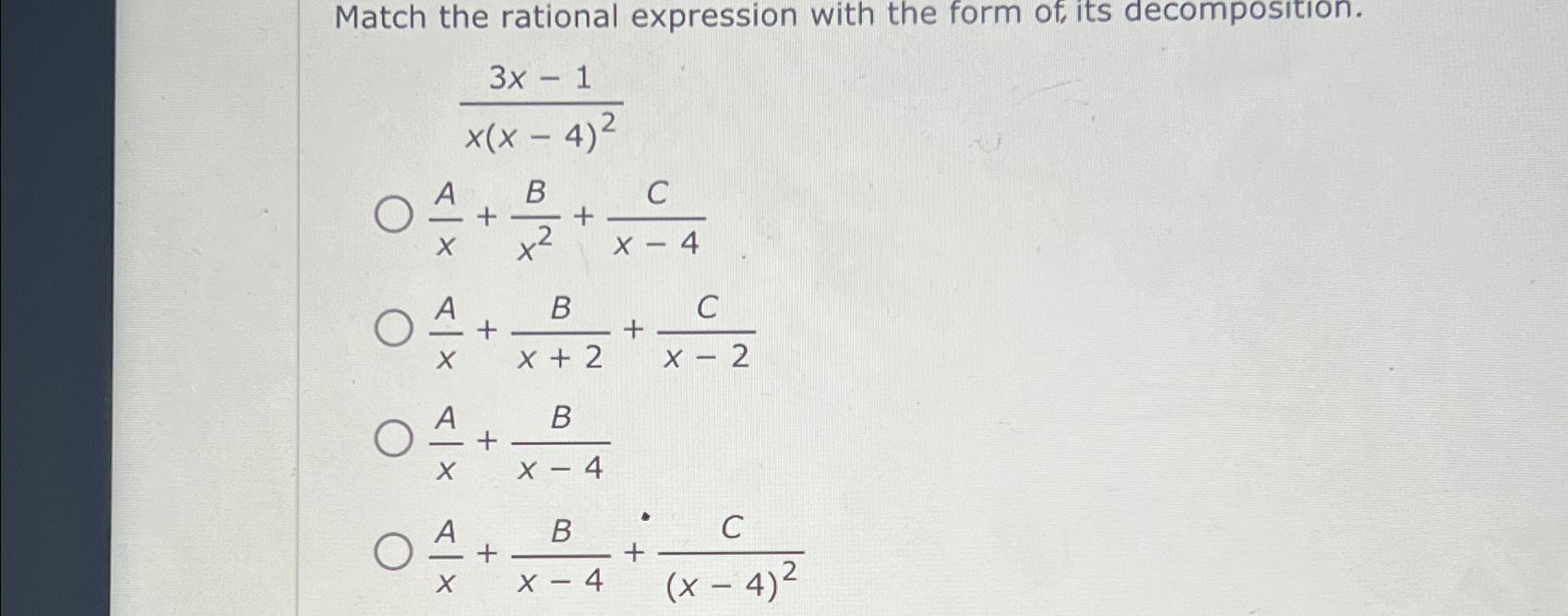 Solved Match the rational expression with the form of, ﻿its | Chegg.com