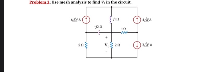 Solved Problem 3: Use mesh analysis to find V. in the | Chegg.com