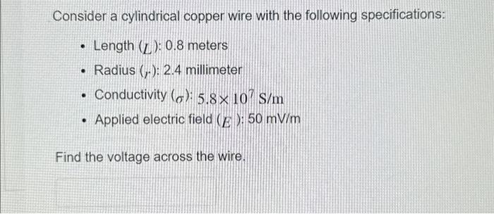 Solved Consider a cylindrical copper wire with the following | Chegg.com