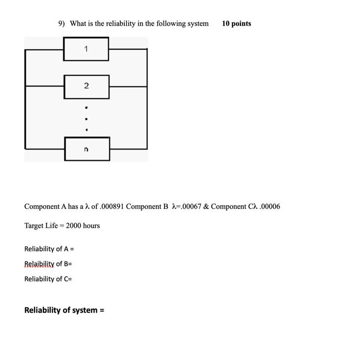 Solved 9) What is the reliability in the following system 10 | Chegg.com
