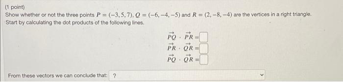 Solved (1 point) Show whether or not the three points P = | Chegg.com