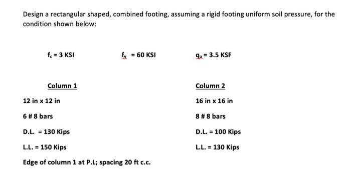 Solved Design a rectangular shaped, combined footing, | Chegg.com