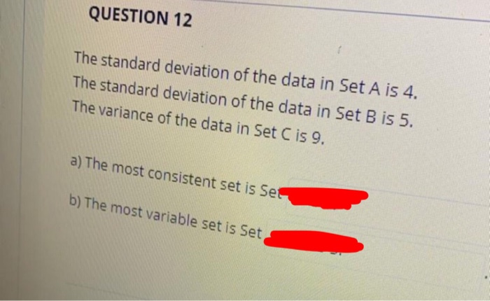 Solved QUESTION 12 The standard deviation of the data in Set | Chegg.com