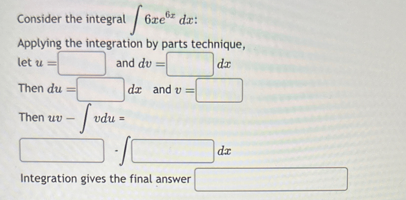 Solved Consider The Integral ∫﻿﻿6xe6xdx ﻿applying The 5976