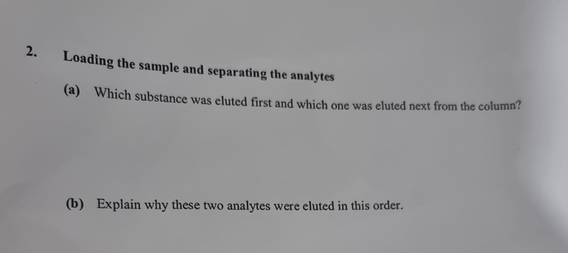 Solved Loading the sample and separating the analytes (a)