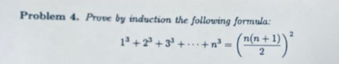 Solved Problem 4. Prove By Induction The Following Formula: | Chegg.com ...