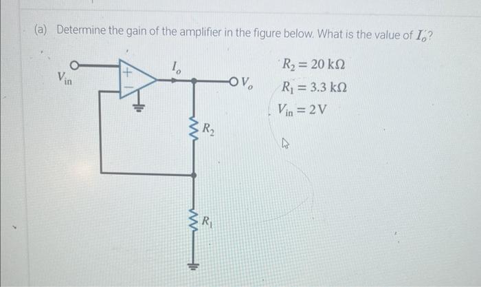 Solved A) Determine The Gain Of The Amplifier In The Figure | Chegg.com