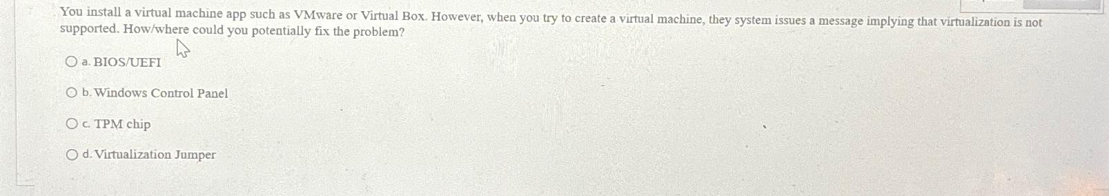Solved You install a virtual machine app such as VMware or | Chegg.com