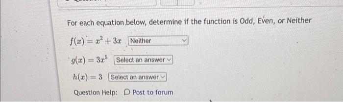 Solved For each equation below, determine if the function is | Chegg.com