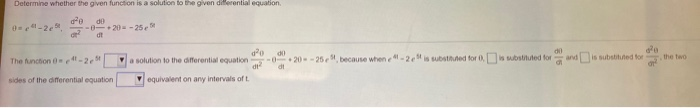 Solved Determine whether the given function is a solution to | Chegg.com