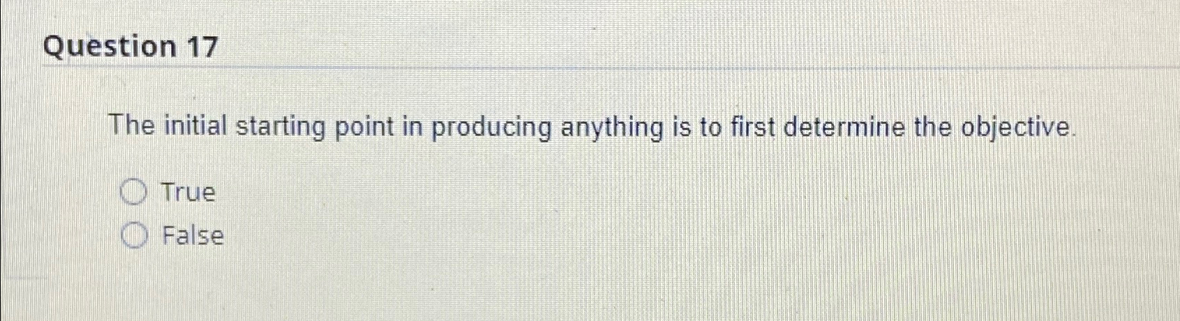 Solved Question 17The initial starting point in producing | Chegg.com