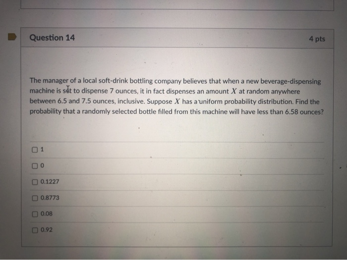 Solved Question 14 4 pts The manager of a local soft-drink | Chegg.com