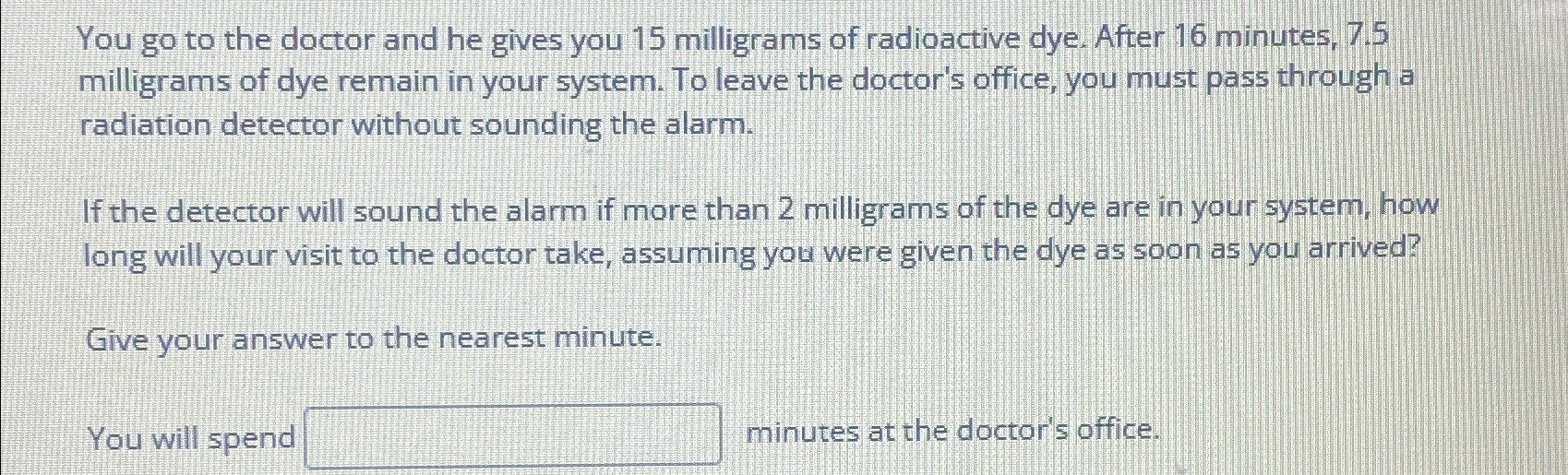 Solved You go to the doctor and he gives you 15 ﻿milligrams | Chegg.com