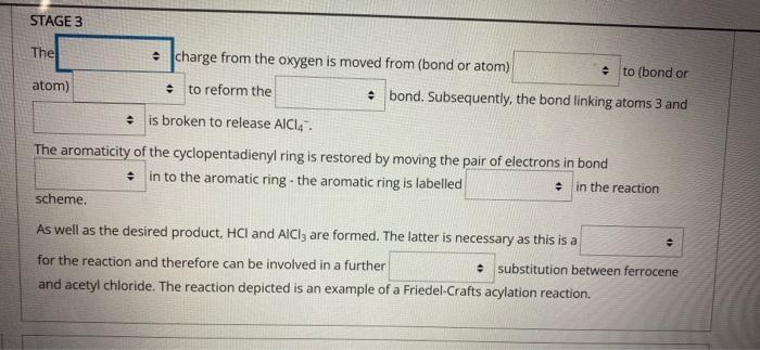 The charge from the oxygen is moved from (bond or atom)
to reform the bond. Subsequently, the bond linking atoms 3 and
is bro