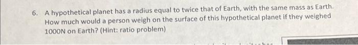 Solved 6. A hypothetical planet has a radius equal to twice | Chegg.com