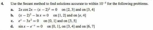 Solved Use the Secant method to ﻿find solutions accurate to | Chegg.com