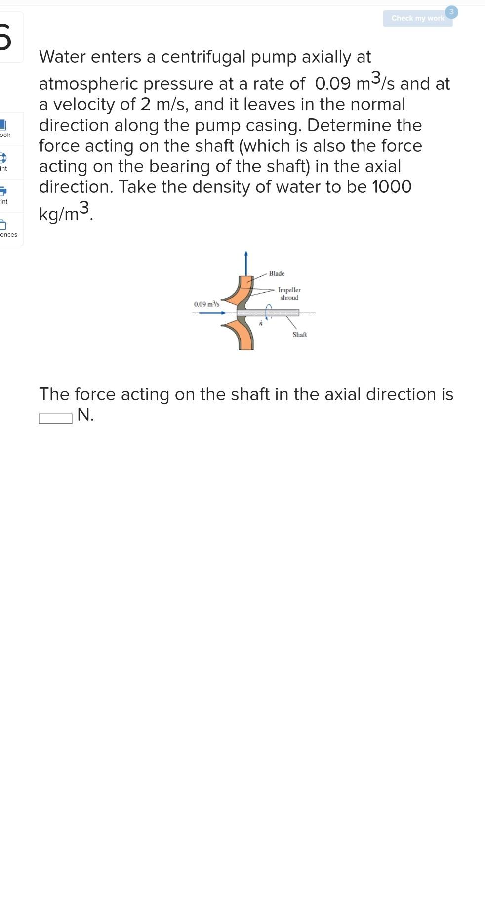 Solved Water enters a centrifugal pump axially at