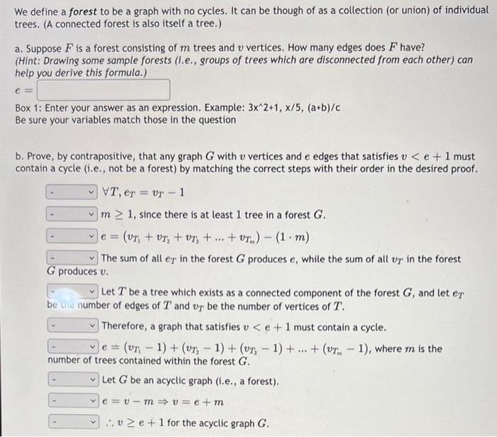 Solved We define a forest to be a graph with no cycles. It