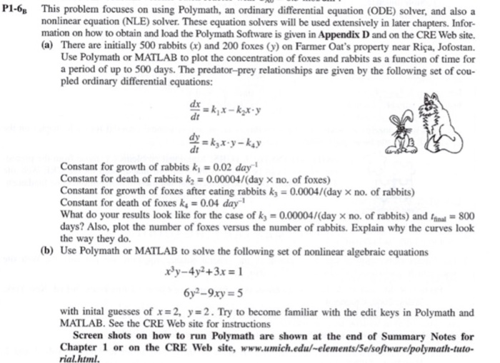 P1-6. This problem focuses on using Polymath, an ordinary differential equation (ODE) solver, and also a nonlinear equation (