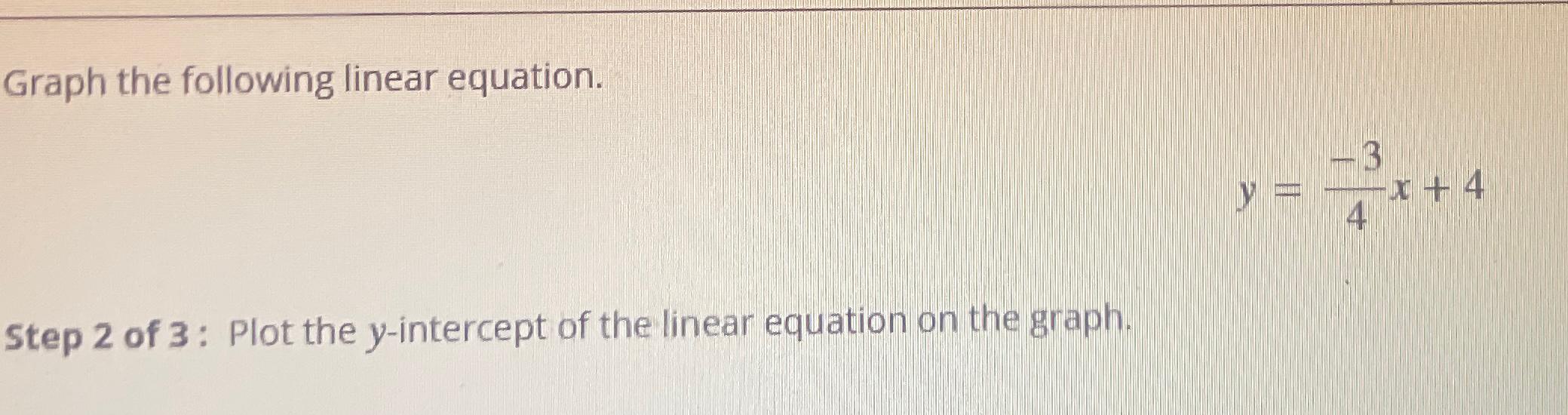 graph the linear equation y x 3 4