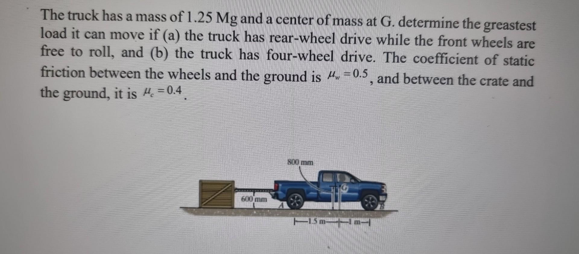 The Truck Has A Mass Of 1.25mg And A Center Of Mass 