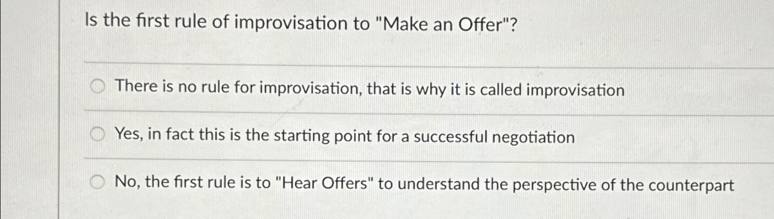 Solved Is the first rule of improvisation to 
