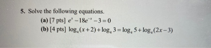 Solved 5. Solve the following equations. (a) [7 pts) e' | Chegg.com