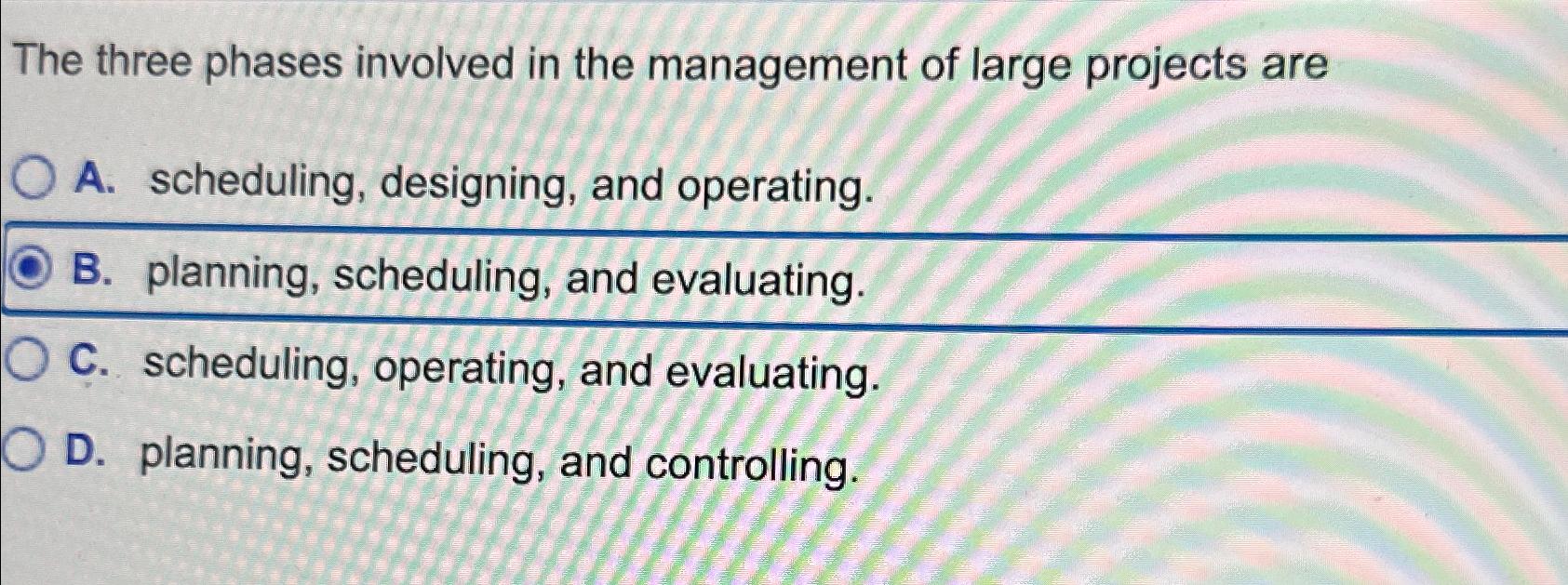 Solved The three phases involved in the management of large | Chegg.com