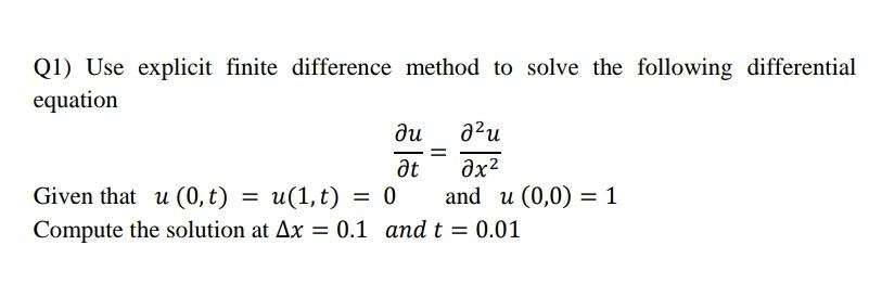 Solved Q1) Use Explicit Finite Difference Method To Solve | Chegg.com