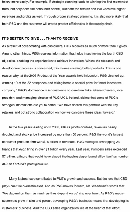 follow more easily. For example, if strategic planning leads to winning the first moment of truth, not only does the consumer