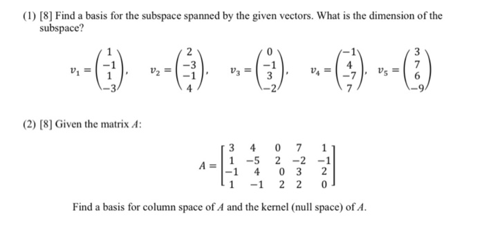 Solved (1) [8] Find a basis for the subspace spanned by the | Chegg.com
