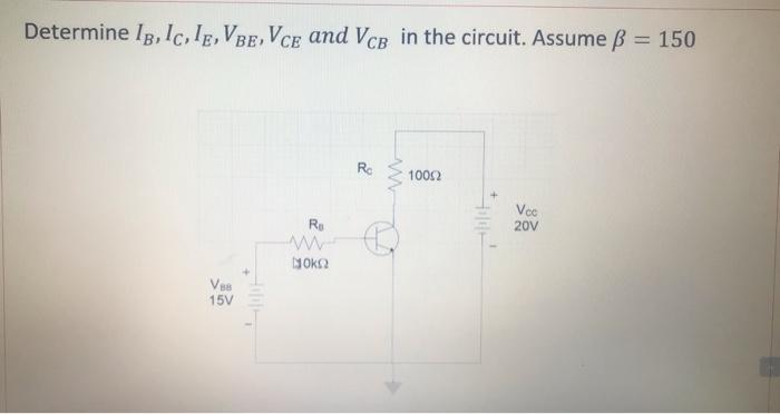Solved Determine lg, Ic, le, Vbe, Vce and Vce in the | Chegg.com