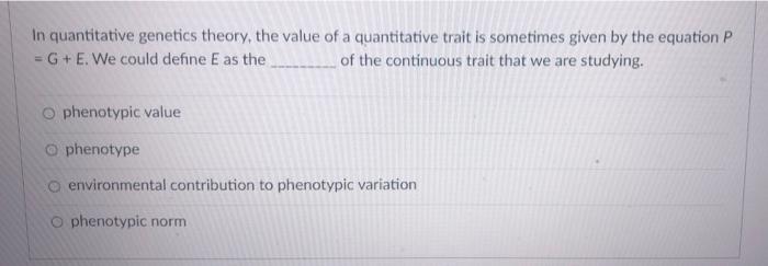 Solved In quantitative genetics theory, the value of a | Chegg.com