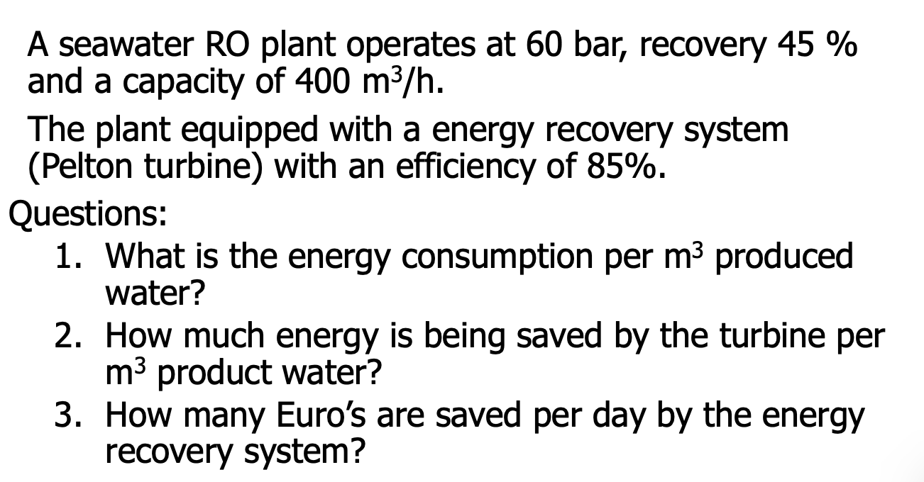 A seawater RO plant operates at 60 ﻿bar, recovery