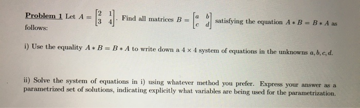 Solved Find all matrices B Problem 1 Let follows: satisfying | Chegg.com