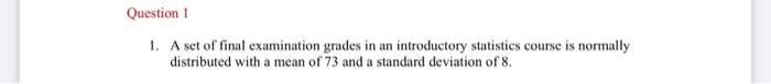 Solved Question 1 1. A set of final examination grades in an | Chegg.com