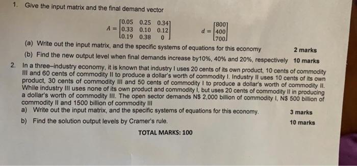 Solved 1. Give the input matrix and the final demand vector | Chegg.com