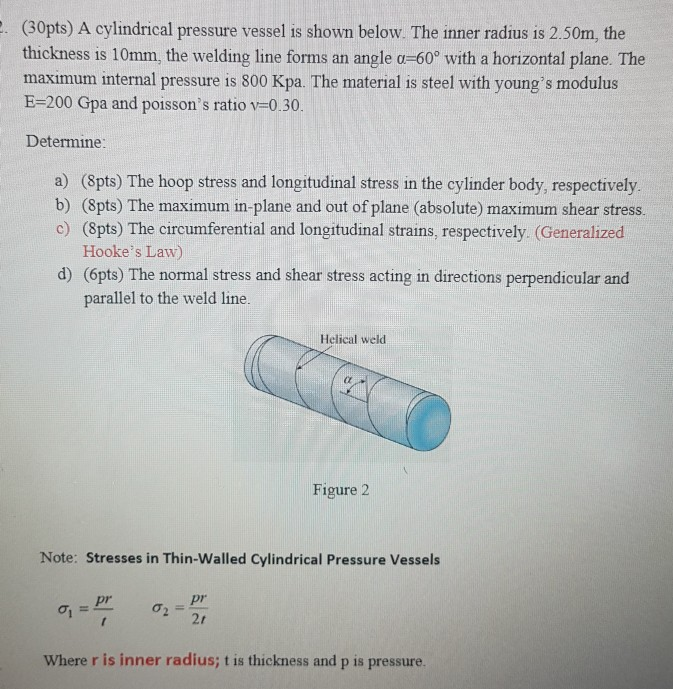 Solved 2. (30pts) A cylindrical pressure vessel is shown | Chegg.com