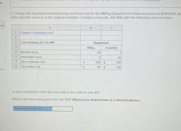 Solved 2. Change the total fixed manufacturing overhead cost Chegg