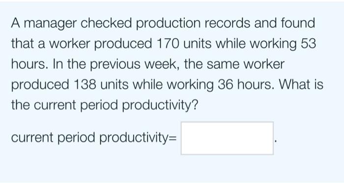 Solved A Manager Checked Production Records And Found That A | Chegg.com