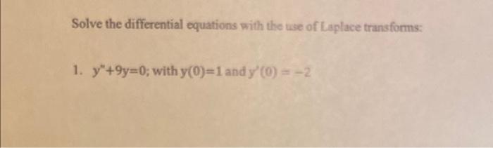 Solved Solve the differential equations pith the use of | Chegg.com